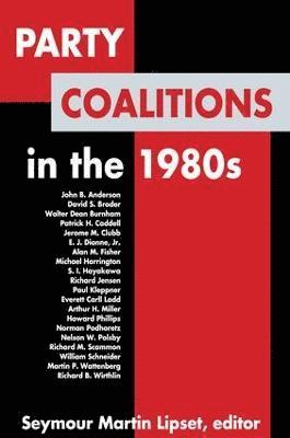 Seymour Lipset - Party Coalitions in the 1980s, Häftad