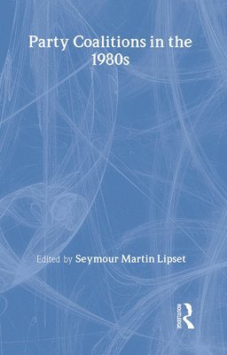 Seymour Lipset - Party Coalitions in the 1980s, Inbunden