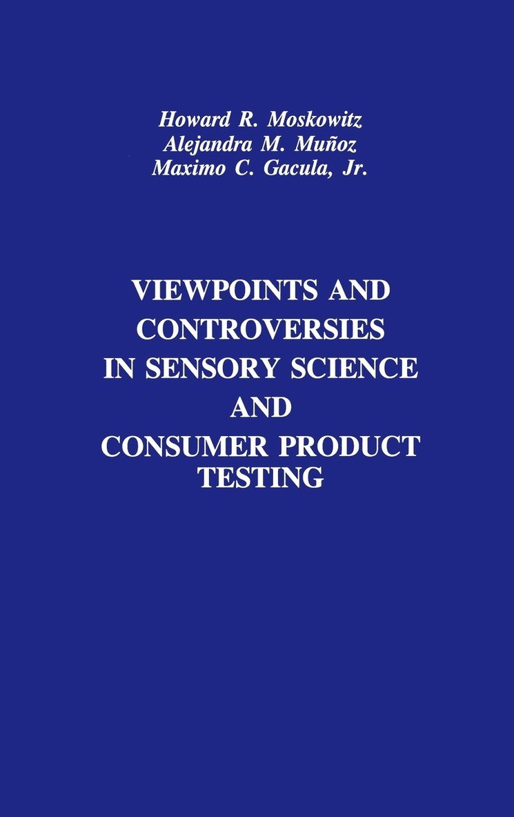Viewpoints and Controversies in Sensory Science and Consumer Product Testing 1