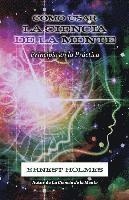 Ernest Holmes - Cómo Usar La Ciencia de la Mente, Häftad