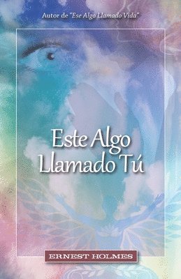 Ernest Holmes - Este Algo Llamado Tú, Häftad
