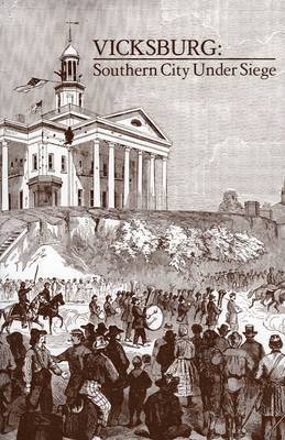 bokomslag Vicksburg, Southern City Under Siege