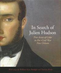 bokomslag In Search of Julien Hudson: Free Artist of Color in Pre-Civil War New Orleans