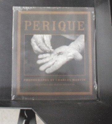 Charles Martin, Martin - Perique: Photographs by Charles Martin, Inbunden