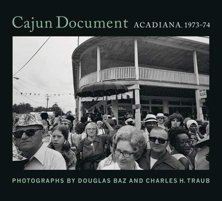 Cajun Document: Acadiana, 1973-74 1