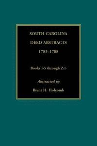 bokomslag South Carolina Deed Abstracts, 1783-1788, Books I-5 through Z-5