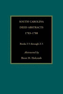 bokomslag South Carolina Deed Abstracts, 1783-1788, Books I-5 through Z-5