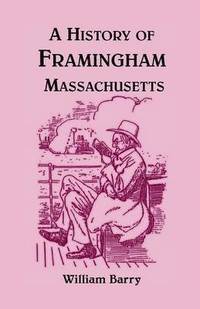 bokomslag A History of Framingham, Massachusetts