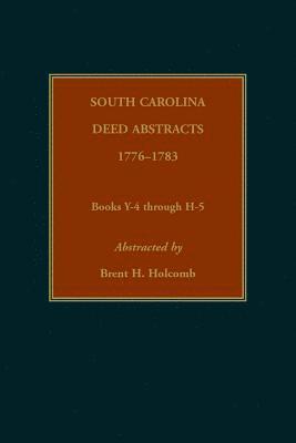 bokomslag South Carolina Deed Abstracts, 1776-1783, Books Y-4 through H-5