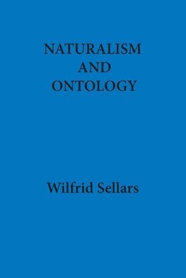 Wilfrid Sellars - Naturalism and Ontology, Häftad