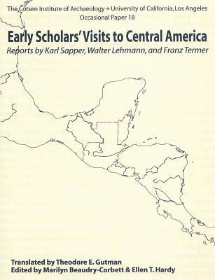 Early Scholars' Visits to Central America 1