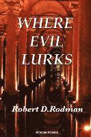 Robert D. Rodman - Where Evil Lurks, Häftad