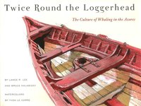 bokomslag Twice Round the Loggerhead: The Culture of Whaling in the Azores