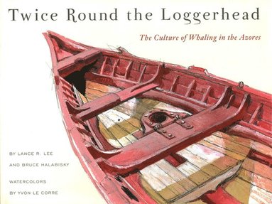 bokomslag Twice Round the Loggerhead: The Culture of Whaling in the Azores