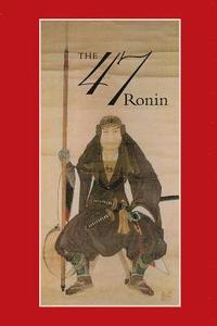 bokomslag 47: The True Story of the Vendetta of the 47 Ronin from Ak