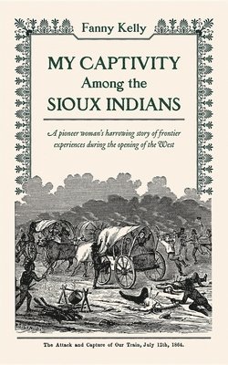 bokomslag My Captivity Among the Sioux Indians