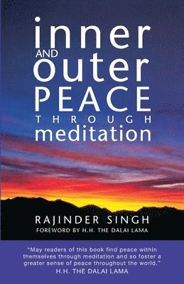 Rajinder Singh - Inner and Outer Peace Through Meditation, Häftad