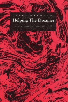 Anne Waldman - Helping the Dreamer, Häftad