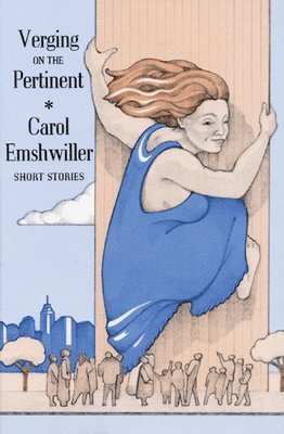 Carol Emshwiller - Verging on the Pertinent, Häftad