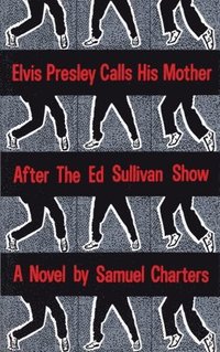 bokomslag Elvis Presley Calls His Mother After The Ed Sullivan Show