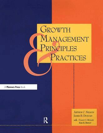 Arthur C Nelson, James Duncan - Growth Management Principles and Practices, Häftad