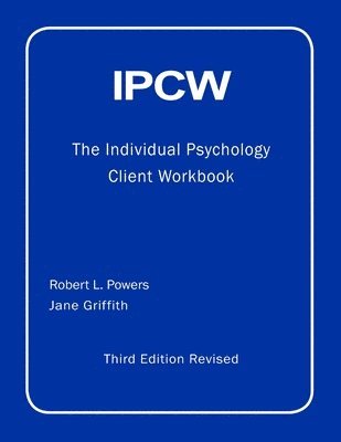 bokomslag IPCW The Individual Psychology Client Workbook with Supplements