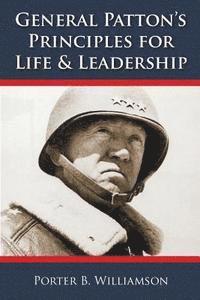 bokomslag General Patton's Principles for Life and Leadership