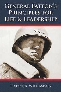 bokomslag General Patton's Principles for Life and Leadership