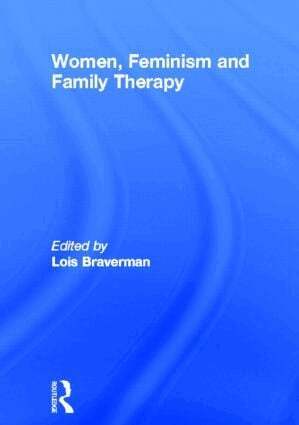 Lois Braverman - Women, Feminism and Family Therapy, Häftad