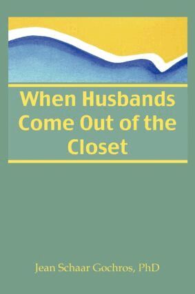 Jean Gochros - When Husbands Come Out of the Closet, Häftad