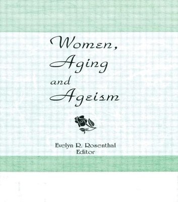 Women, Aging, and Ageism 1