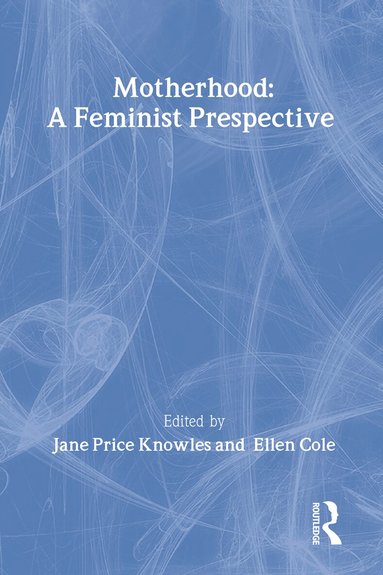 Jane Price Knowles, Ellen Cole - Woman-Defined Motherhood, Häftad