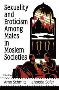 bokomslag Sexuality and Eroticism Among Males in Moslem Societies
