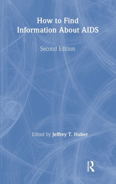 Virginia A Lingle, M Sandra Wood, Jeffrey T Huber - How to Find Information About AIDS, Häftad