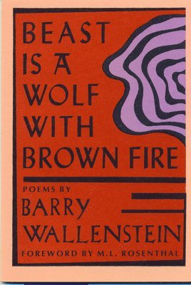 Barry Wallenstein - Beast Is A Wolf With Brown Fire, Häftad