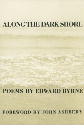 Edward Byrne - Along The Dark Shore, Häftad
