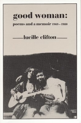 Lucille Clifton - Good Woman, Häftad