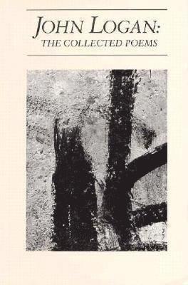 John Logan - John Logan: The Collected Poems, Häftad