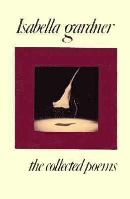 bokomslag Isabella Gardner: The Collected Poems