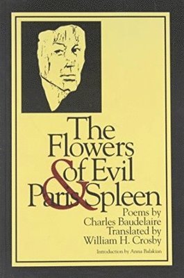Charles Baudelaire - The Flowers of Evil & Paris Spleen, Häftad