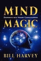 bokomslag Mind Magic: Doorways into Higher Consciousness