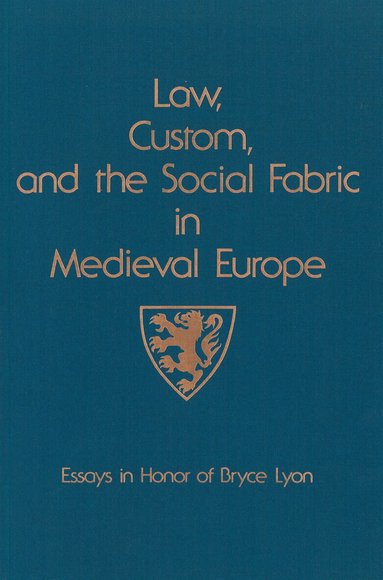 Bernard S. Bachrach, David Nicholas - Law, Custom, and the Social Fabric in Medieval Europe, Inbunden