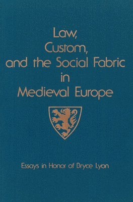 Law, Custom, and the Social Fabric in Medieval Europe 1