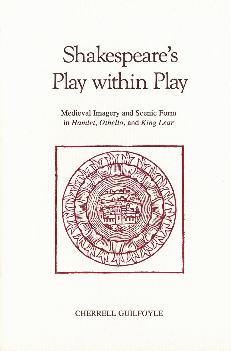 Cherrell Guilfoyle - Shakespeare's Play Within Play, Inbunden