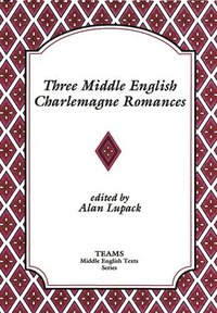 bokomslag Three Middle English Charlemagne Romances