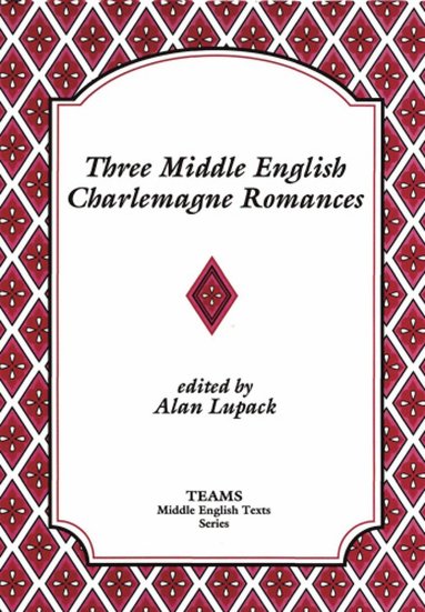 Alan Lupack - Three Middle English Charlemagne Romances, Häftad