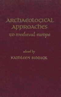 bokomslag Archaeological Approaches to Medieval Europe