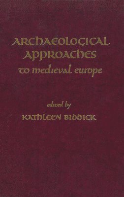 Archaeological Approaches to Medieval Europe 1