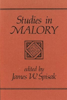 James W. Spisak - Studies in Malory, Inbunden