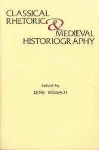 bokomslag Classical Rhetoric and Medieval Historiography
